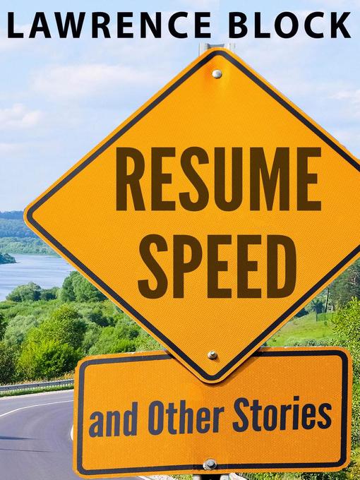 Title details for Resume Speed and Other Stories by Lawrence Block - Available